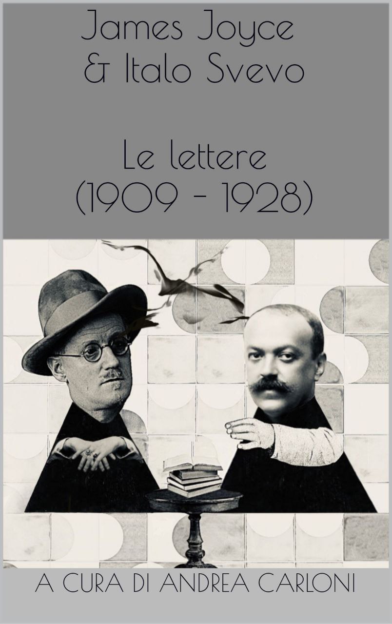 James Joyce & Italo Svevo. Le lettere (1909-1928)